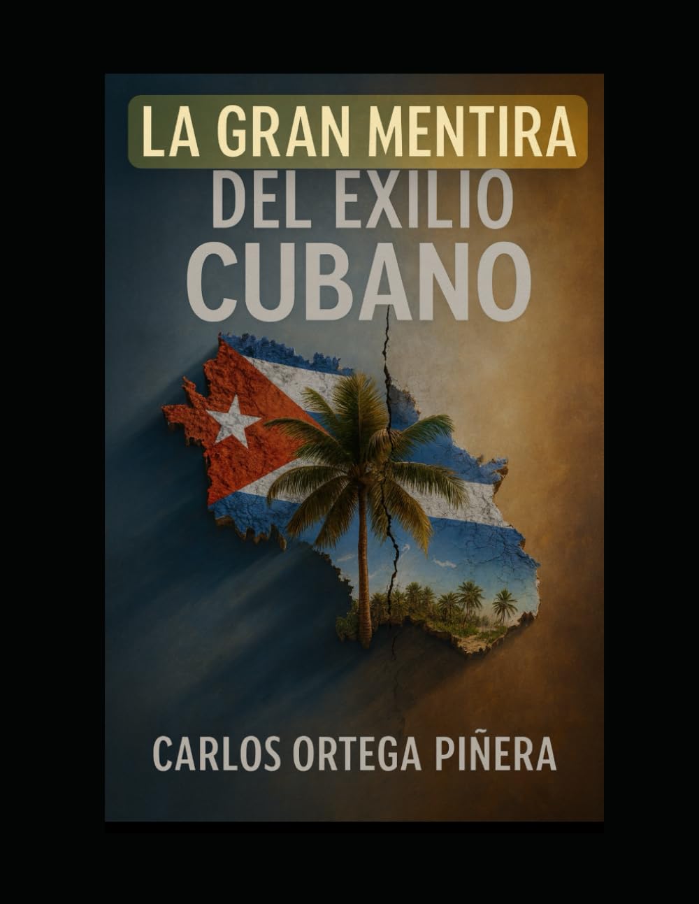 La Gran Mentira del Exilio Cubano