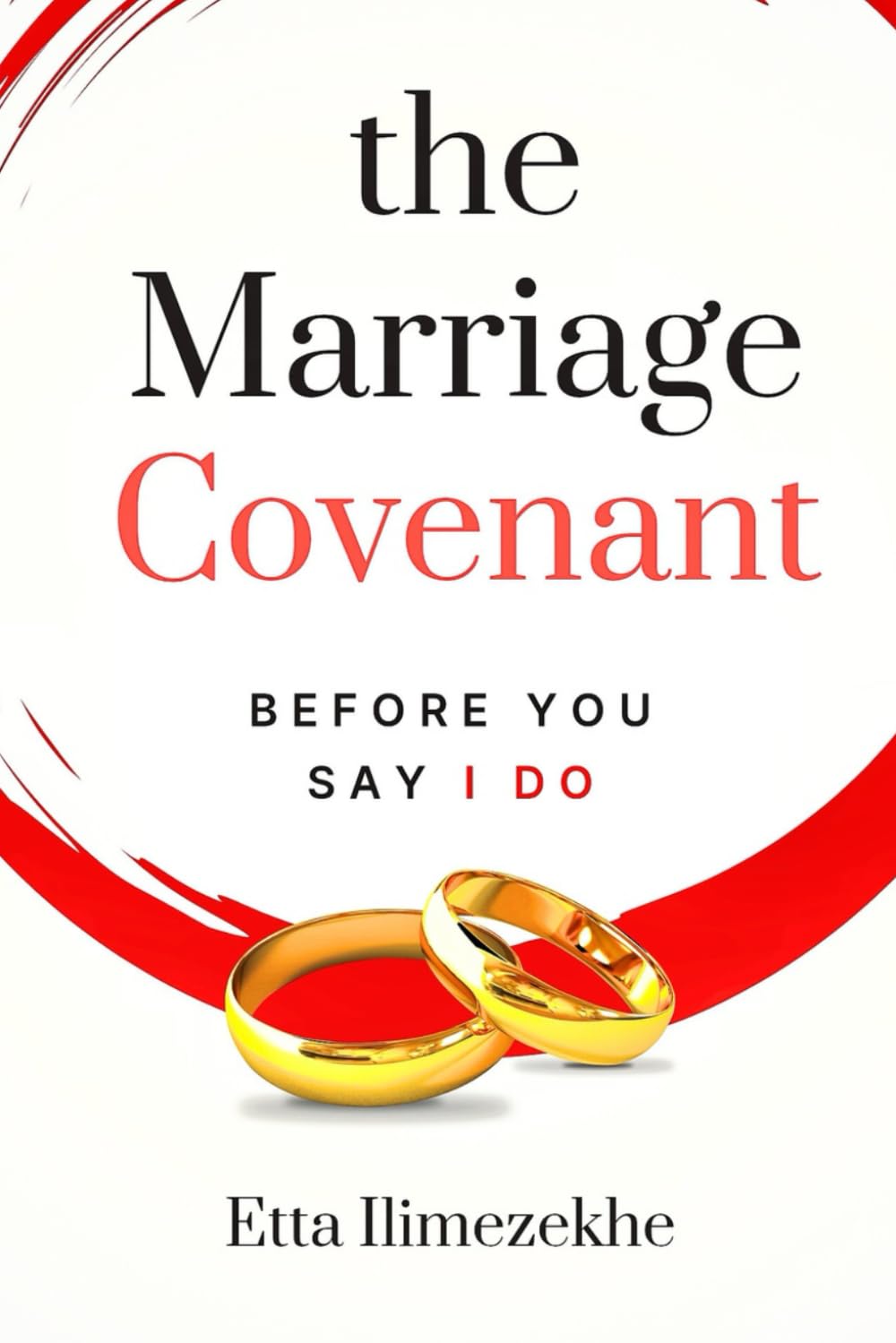 The Marriage Covenant - Before You Say ''I DO''