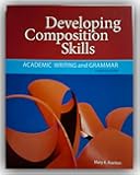 Developing Composition Skills: Academic Writing and Grammar (Developing & Refining Composition Skills)