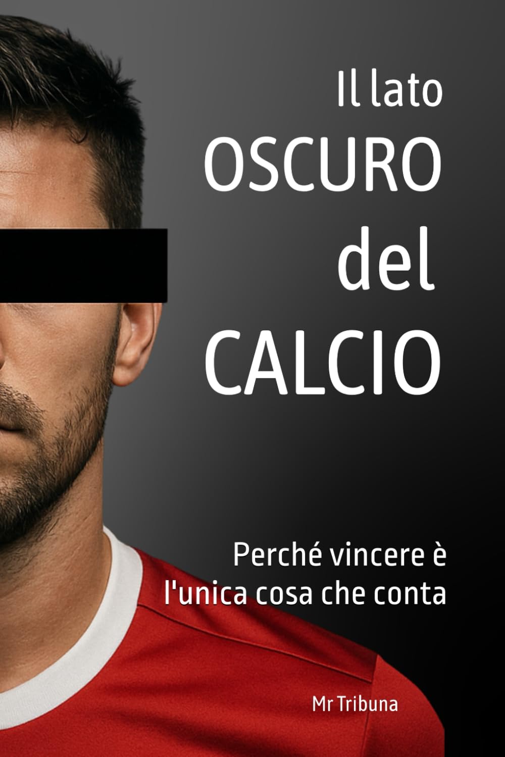 Il lato Oscuro del Calcio: Perché vincere è l'unica cosa che conta