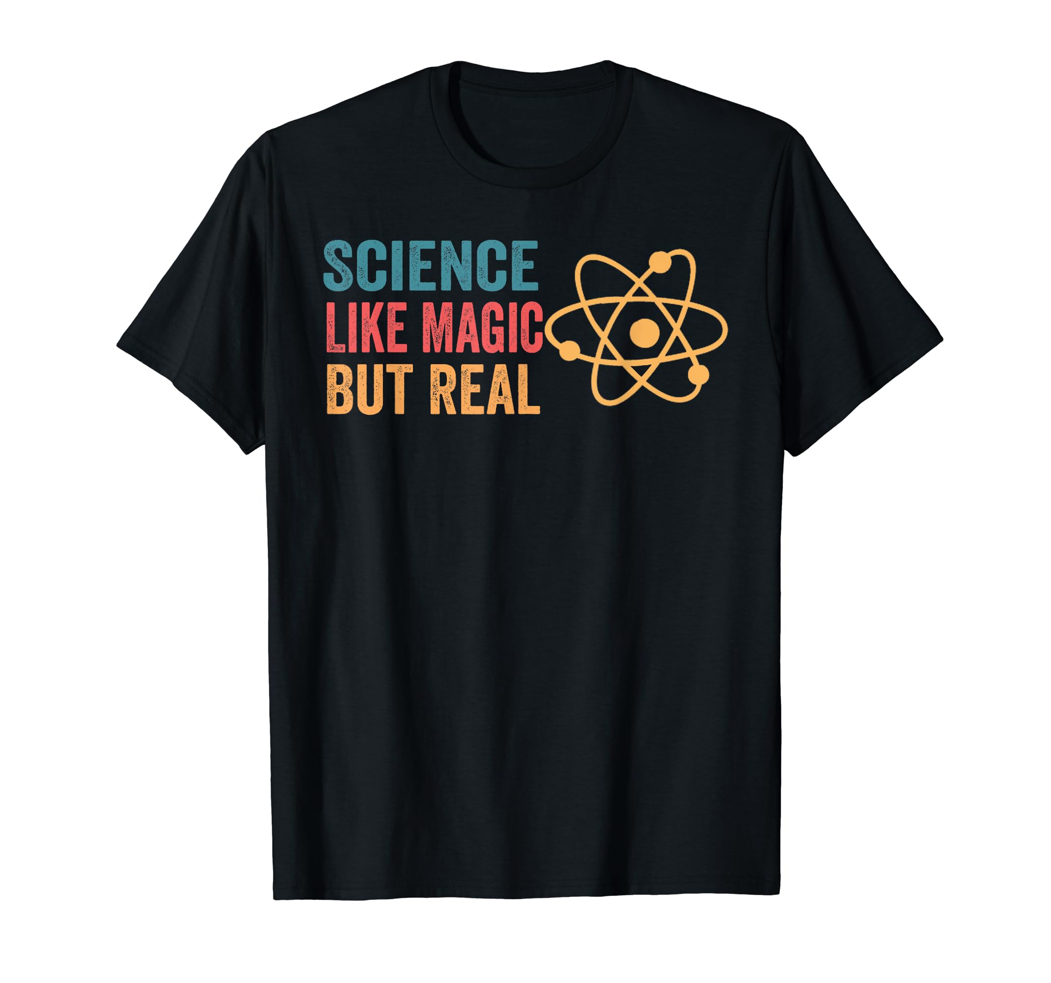 Funny design Science Like Magic But RealScience Like Magic But Real funny Science Teacher Geek Nerd T-Shirt
