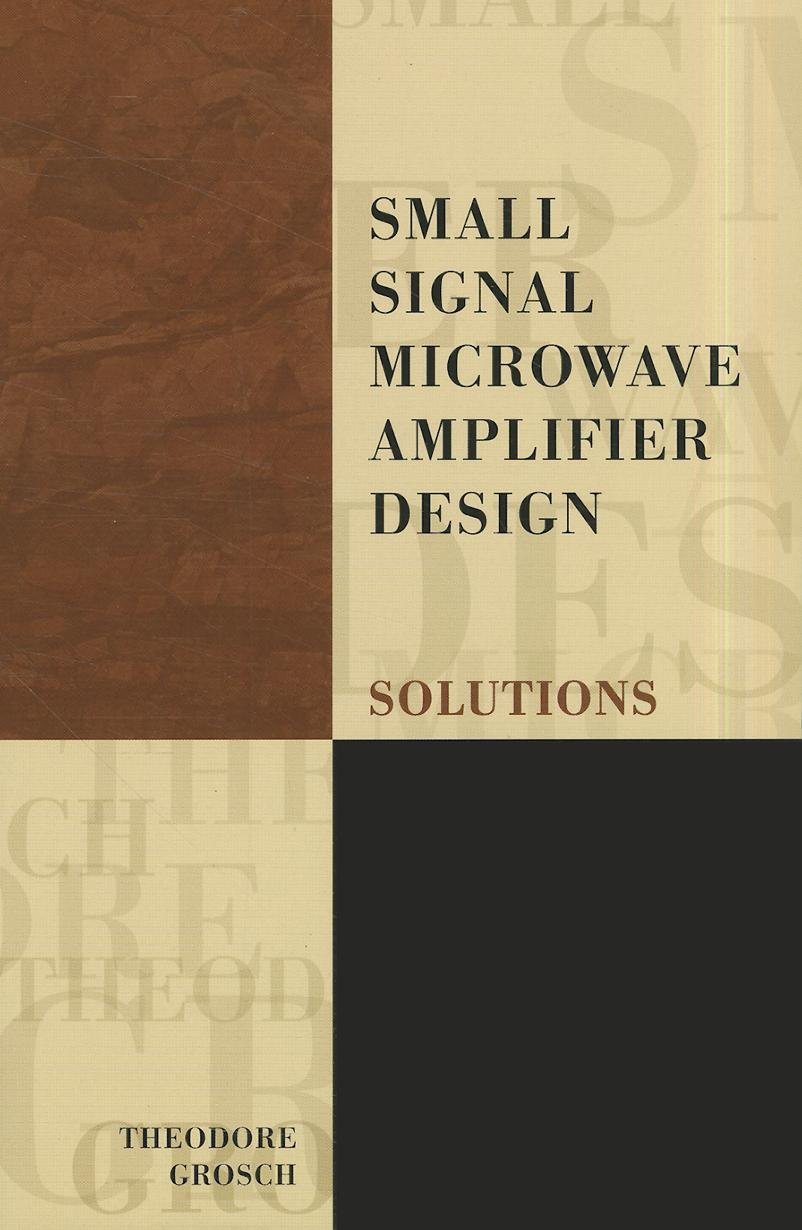 Small Signal Microwave Amplifier Design: Solutions (Electromagnetic Waves) Paperback – Import, 30 June 2000
