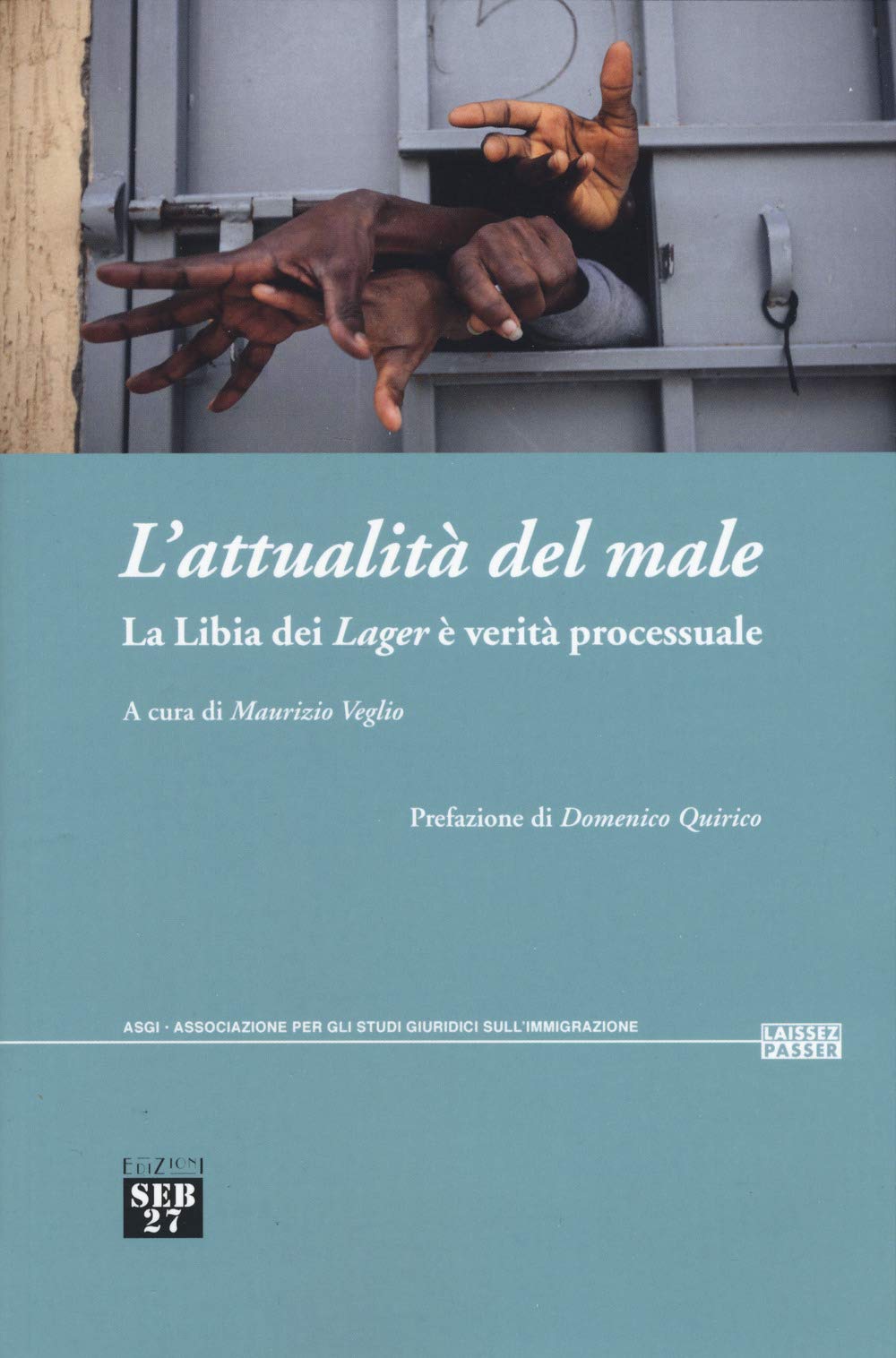 L'attualità Del Male. La Libia Dei «Lager» è Verità Processuale - 4