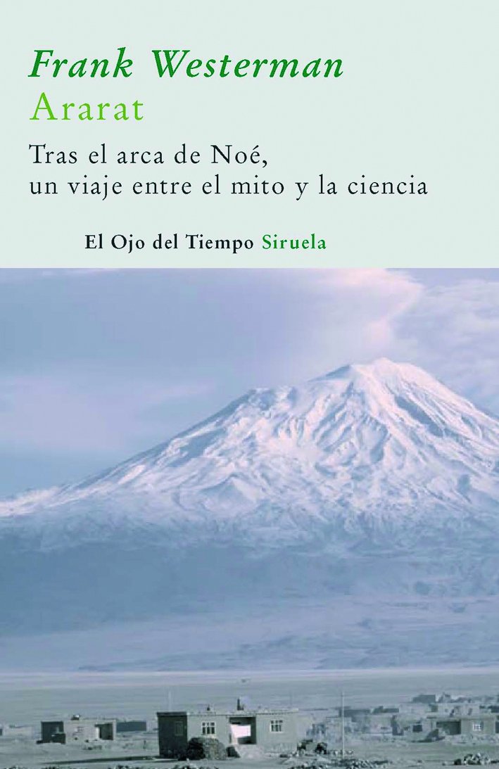 Ararat: Tras el arca de Noé, un viaje entre el mito y la ciencia: 26 (El Ojo del Tiempo)