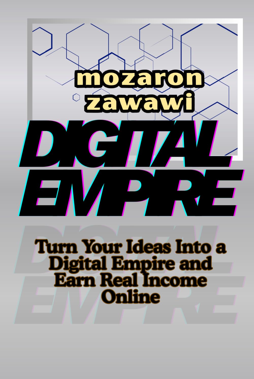 Digital Empire: Master the Proven Strategies to Launch, Monetize, and Scale Online Businesses for Lasting Income