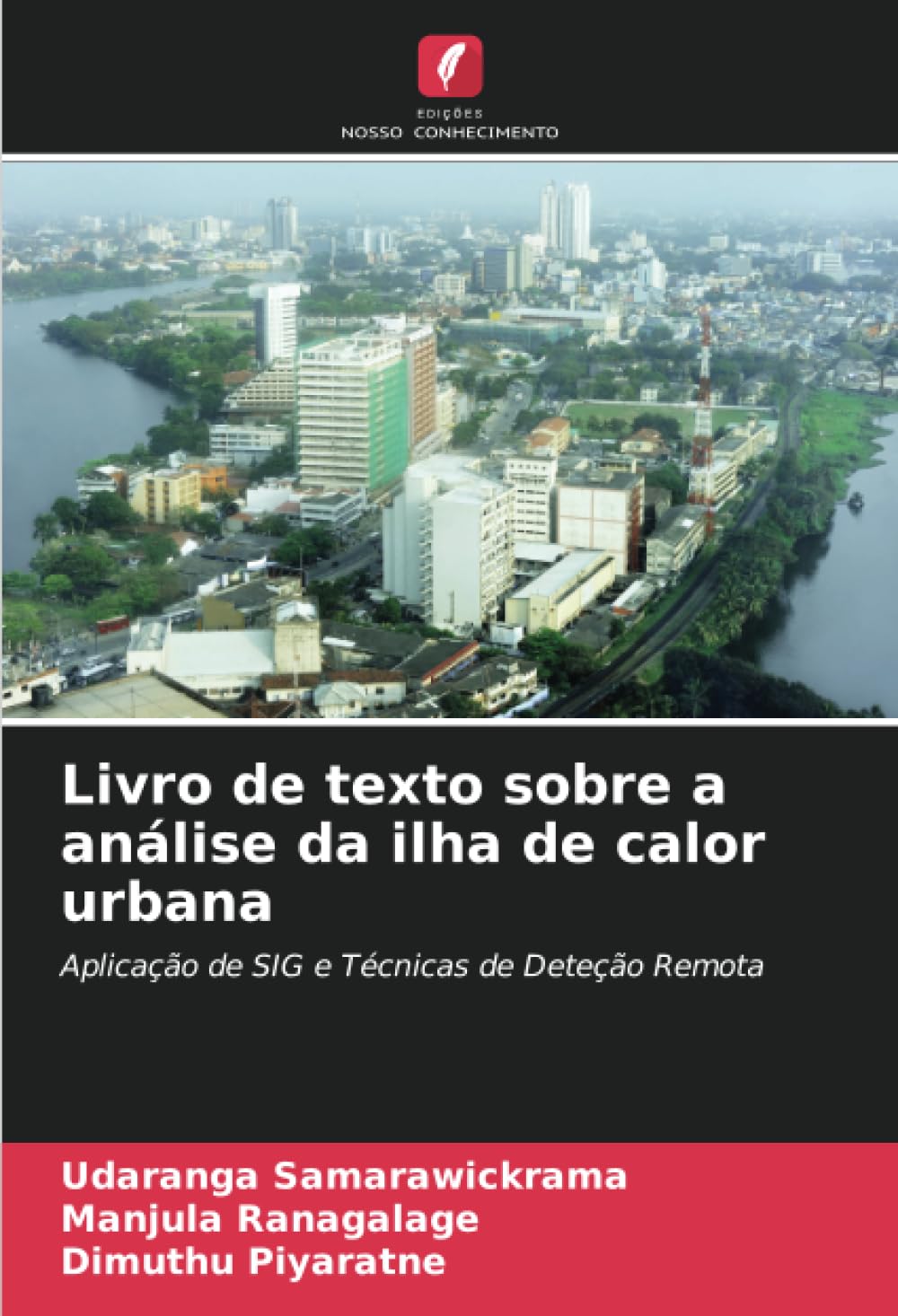 Livro de texto sobre a análise da ilha de calor urbana: Aplicação de SIG e Técnicas de Deteção Remota (Portuguese Edition)      Paperback – August 30, 2023