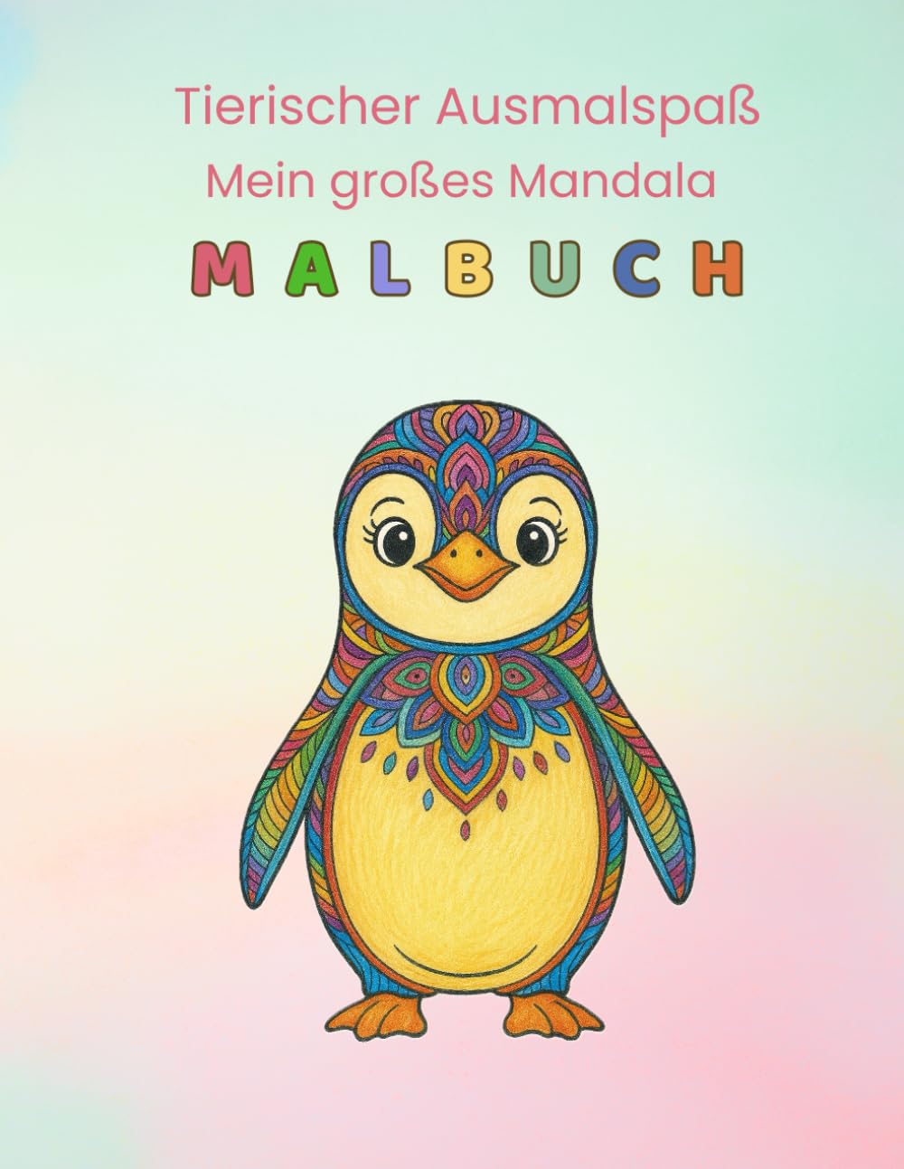 Tierischer Ausmalspaß: Mein großes Mandala Malbuch