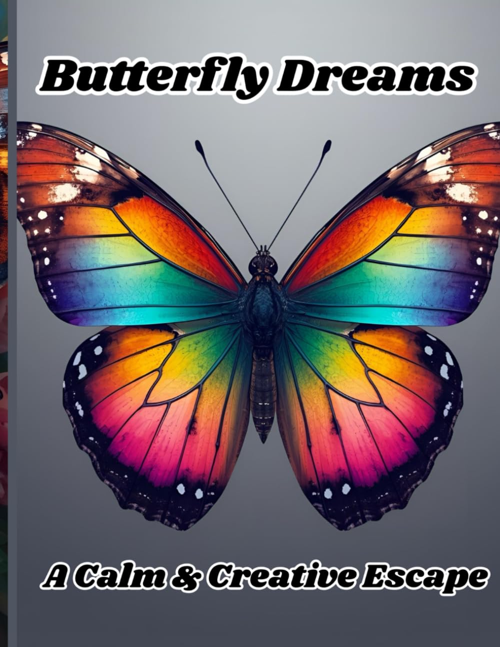 Butterfly Dreams: A Calm & Creative Escape: A Coloring Book for Relaxation