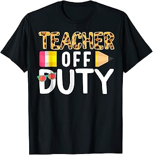 Teacher Off Duty Happy Last Day Of School Summer 2022 T-Shirt