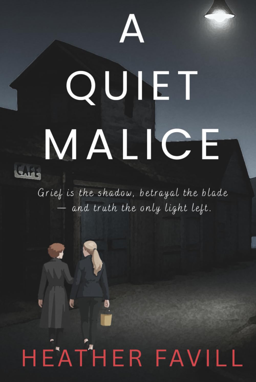 A QUIET MALICE: A compelling new mystery thriller about grief, trust and the dangerous weight of silence.