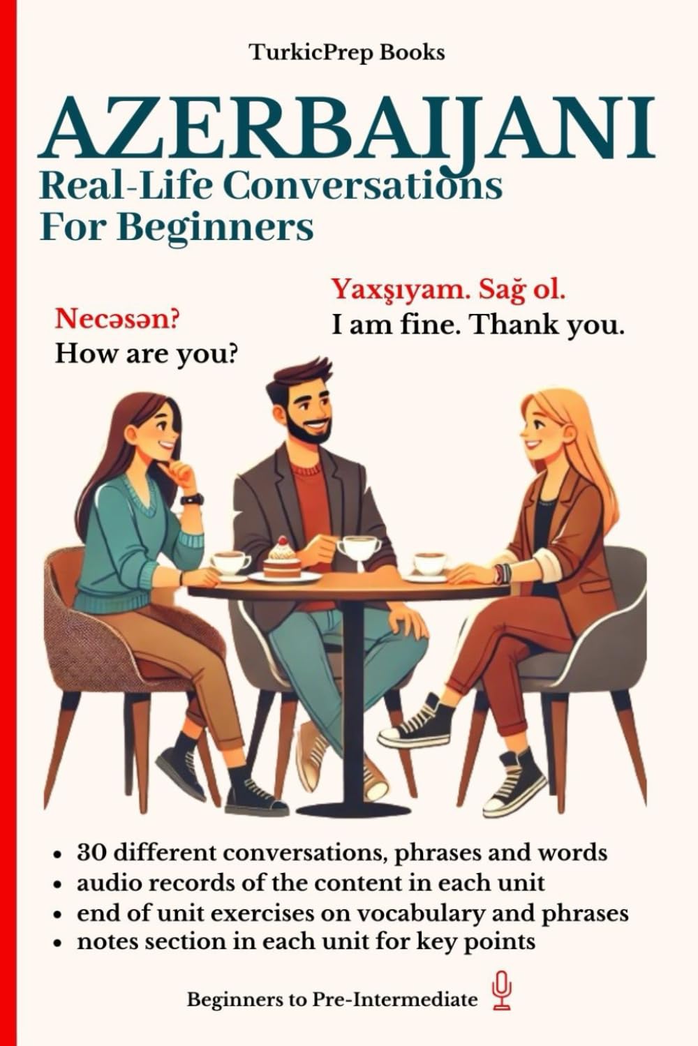 Azerbaijani: Real-Life Conversation for Beginners (Azerbaijani Language Course - Beginners, Vocabulary, Stories, Real-Life Conversations, Verbs)