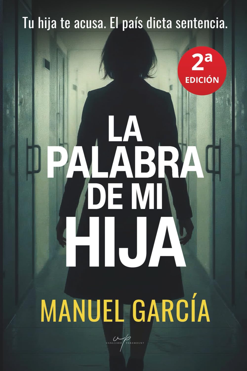 La palabra de mi hija: Tu hija te acusa. El país dicta sentencia.