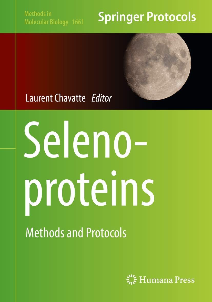 Selenoproteins: Methods and Protocols (Methods in Molecular Biology, 1661)