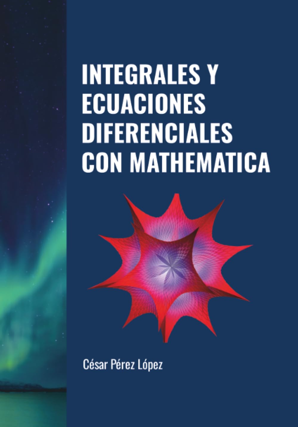 INTEGRALES Y ECUACIONES DIFERENCIALES CON MATHEMATICA