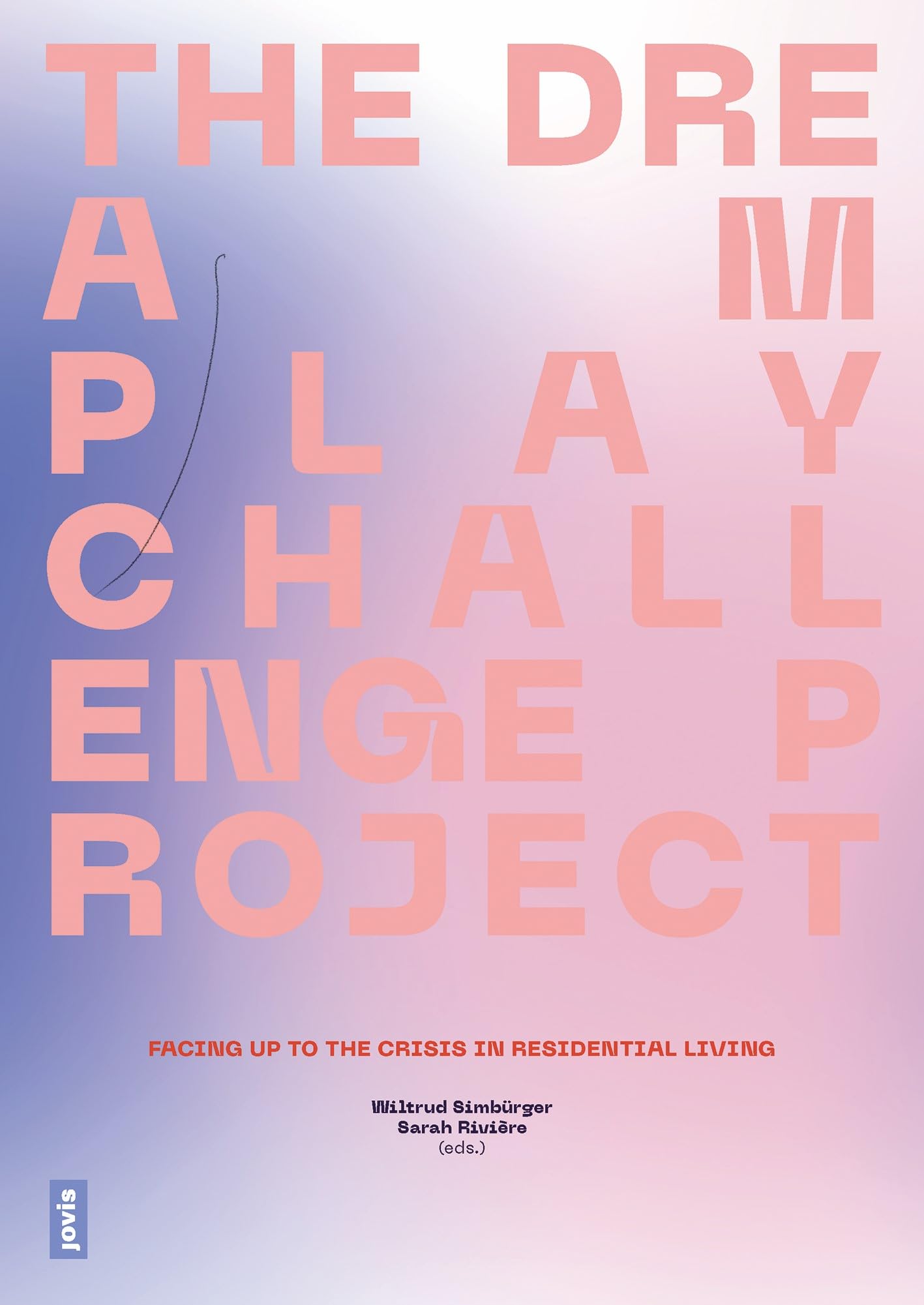 The Dream Play Challenge Project livre sur la crise de l'habitat résidentiel