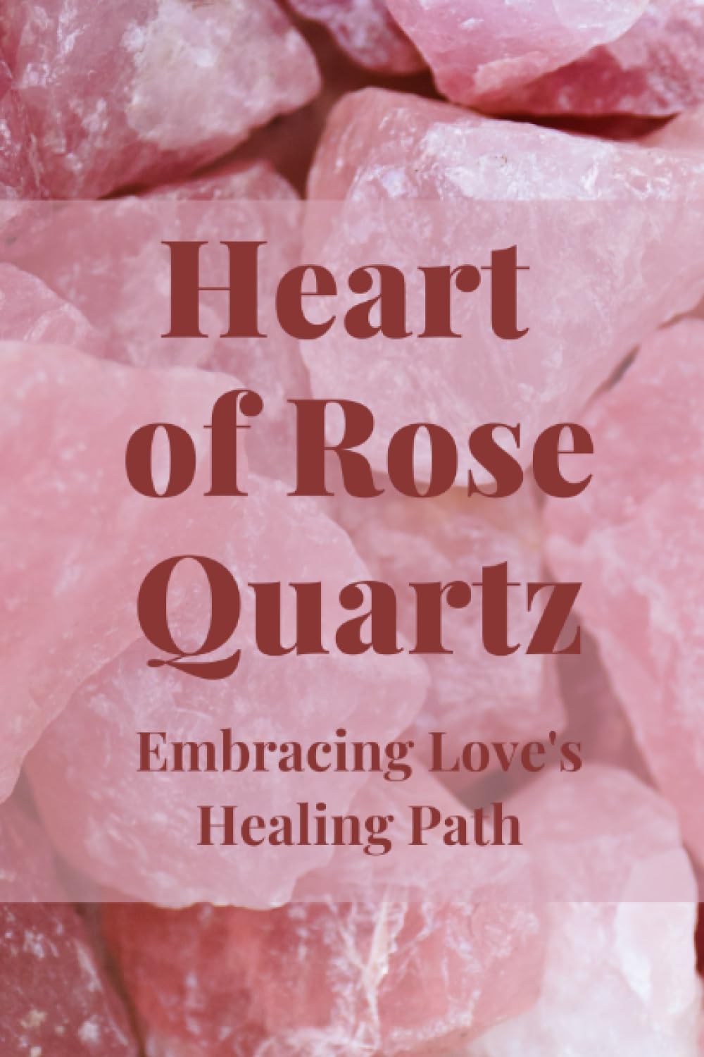 Heart of Rose Quartz: Embracing Love's Healing Path