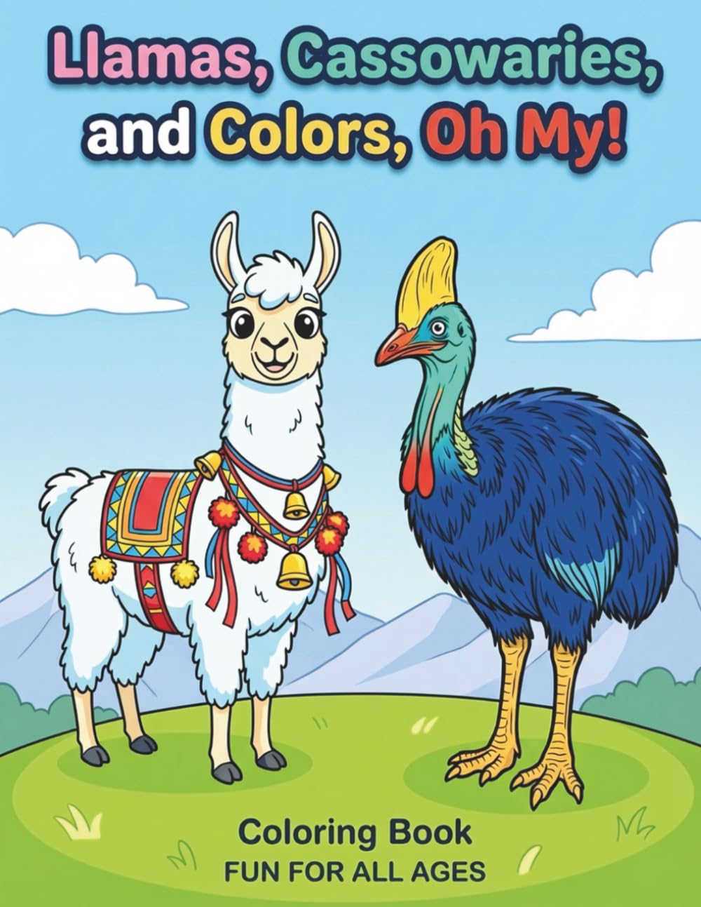 Llamas, Cassowaries, and Colors, Oh My!: A Kids Coloring Book with Llamas, Cassowaries & Fun Activities