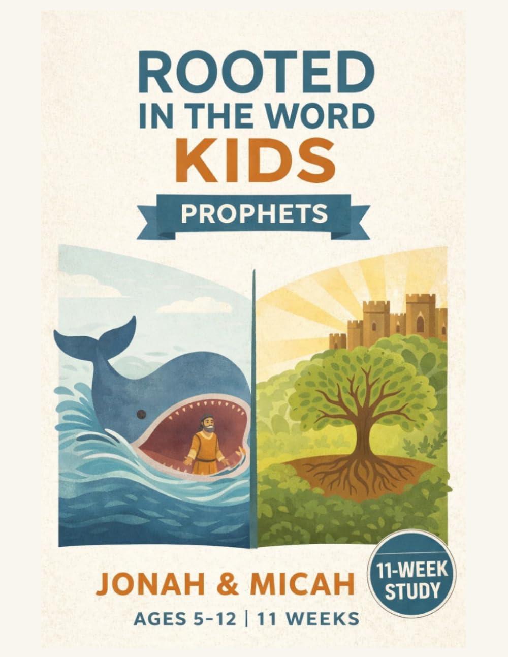 Rooted in the Word: Kids Prophets — Jonah & Micah: An 11-Week Bible Study Curriculum for Kids Ages 5–12 | Old Testament Sunday School Lessons