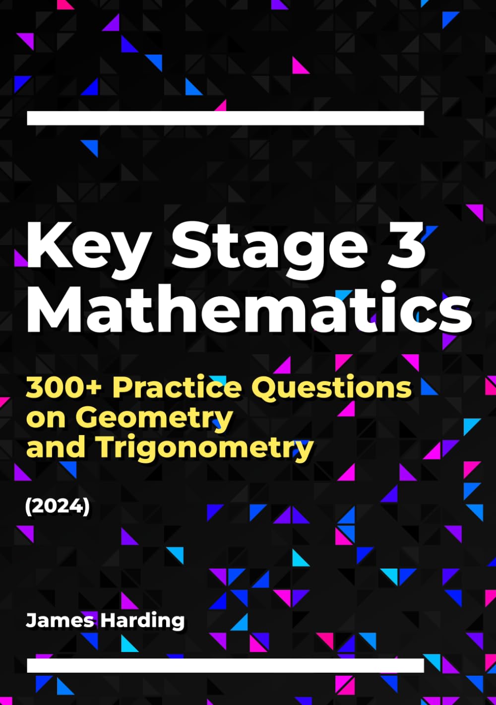 Key Stage 3 Mathematics – 300+ Practice Questions on Geometry and Trigonometry (2024)