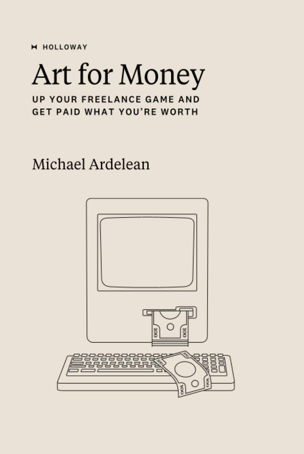 Art For Money: Up Your Freelance Game and Get Paid What You’re Worth