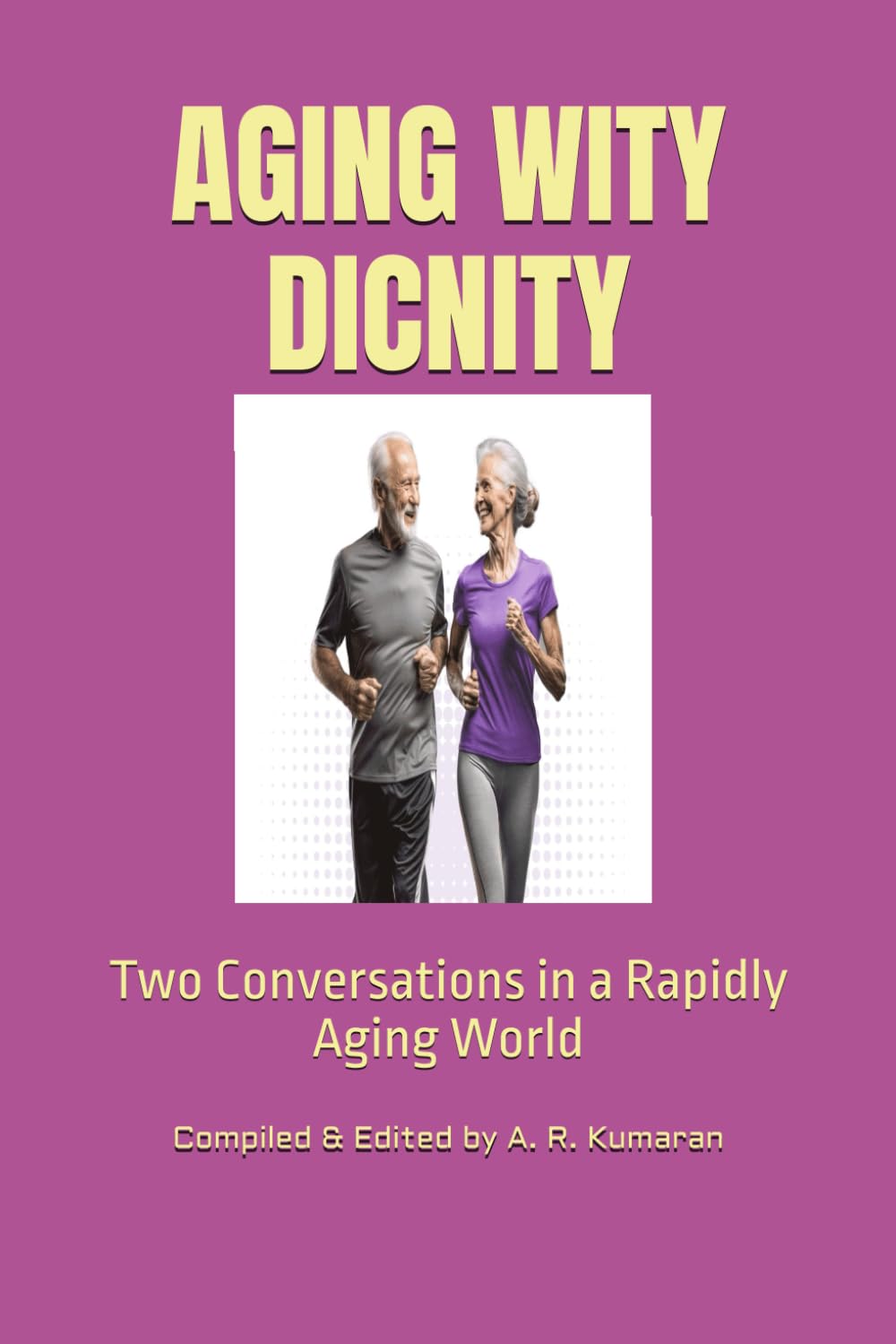 Aging with Dignity: Two Conversations in a Rapidly Aging World