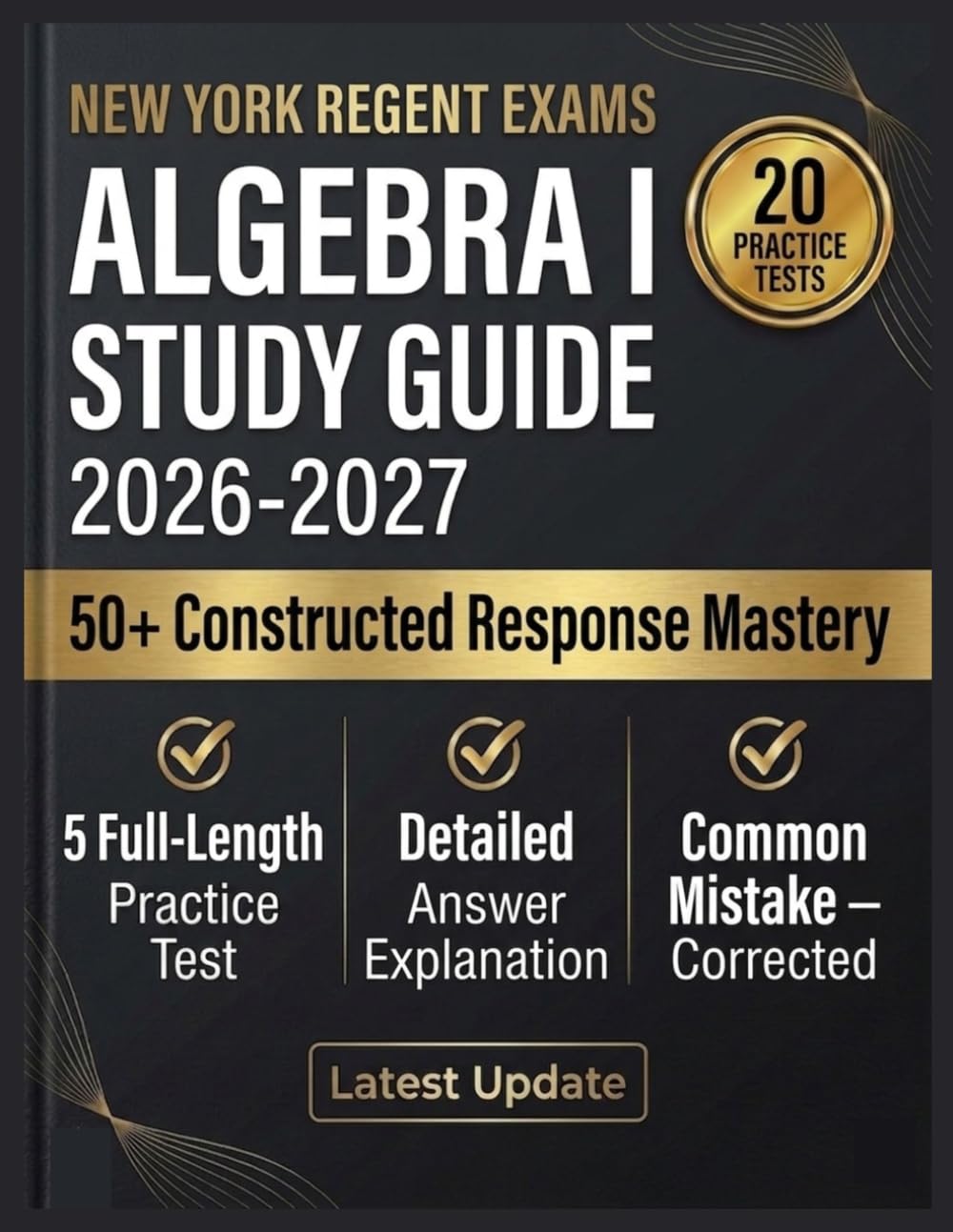 New York Regent Exams Algebra I Study Guide 2026-2027: NGLS-Aligned Math Prep with 5 Full-Length Practice Tests, a 30-Day Score Plan, and Strategies for Passing and Higher Scores