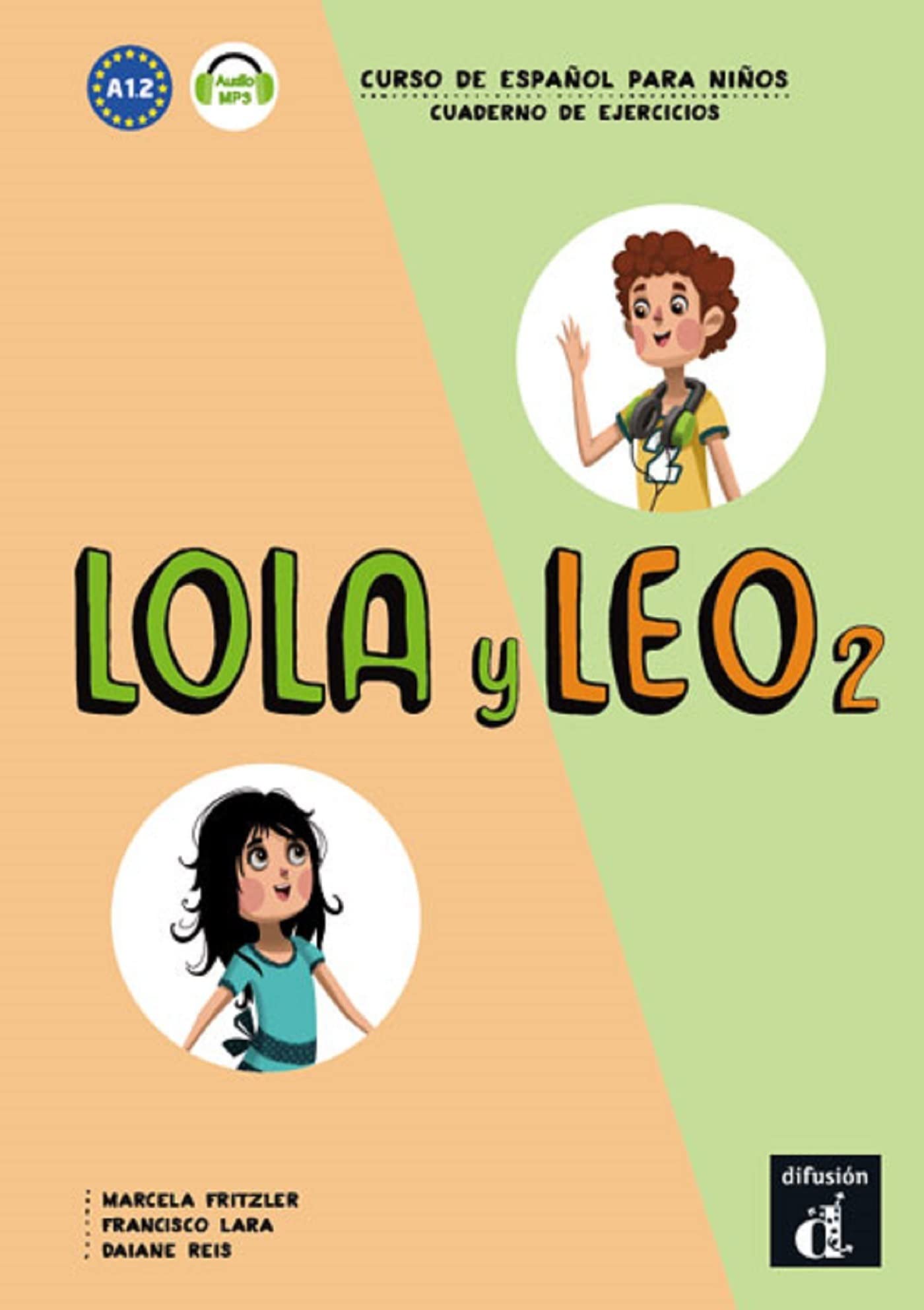 Lola y Leo 2 - Cuaderno de ejercicios + audio MP3. A1.2: Cuaderno de ejercicios + audio MP3 descargable 2 (A1.2)