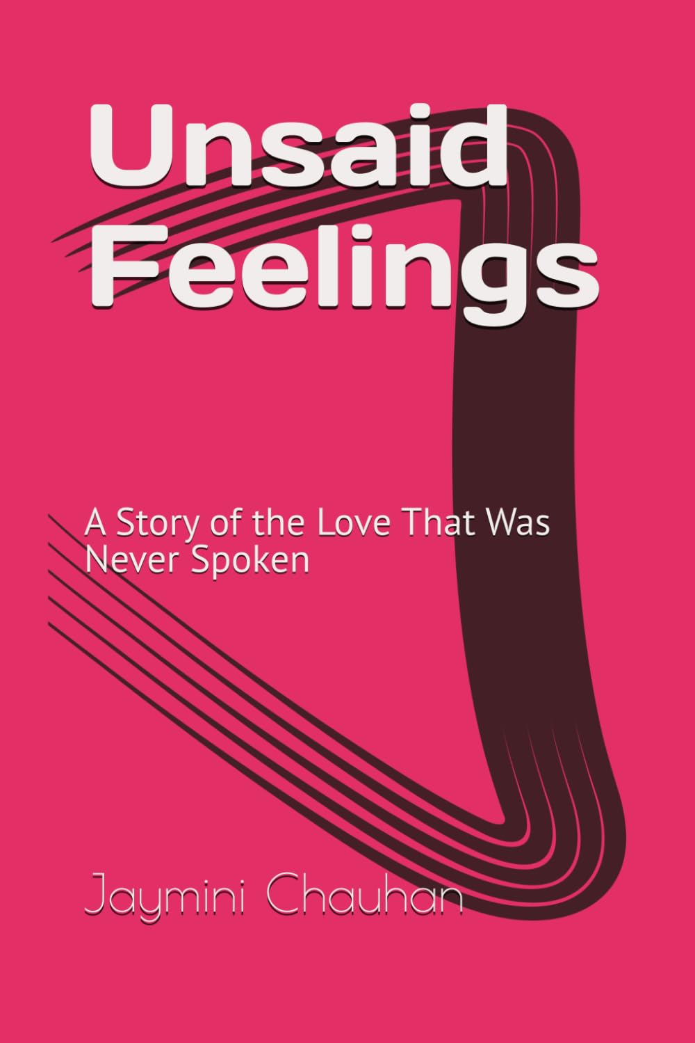Unsaid Feelings: A Story of the Love That Was Never Spoken