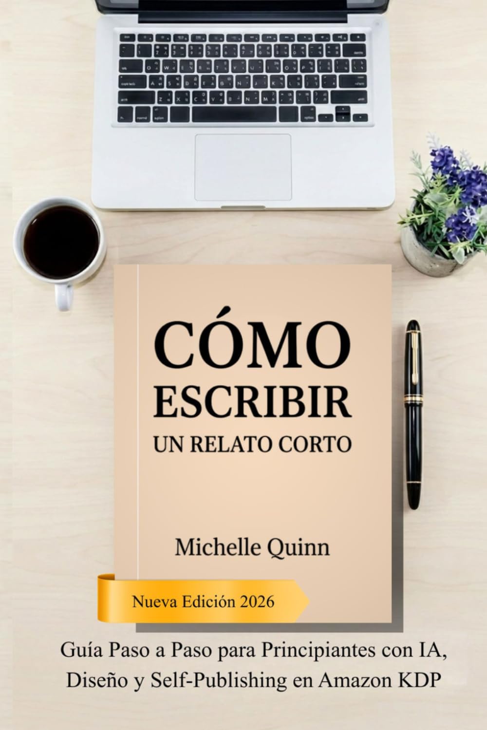 Cómo Escribir un Relato Corto: Guía Paso a Paso para Principiantes con IA, Diseño y Self-Publishing en Amazon KDP
