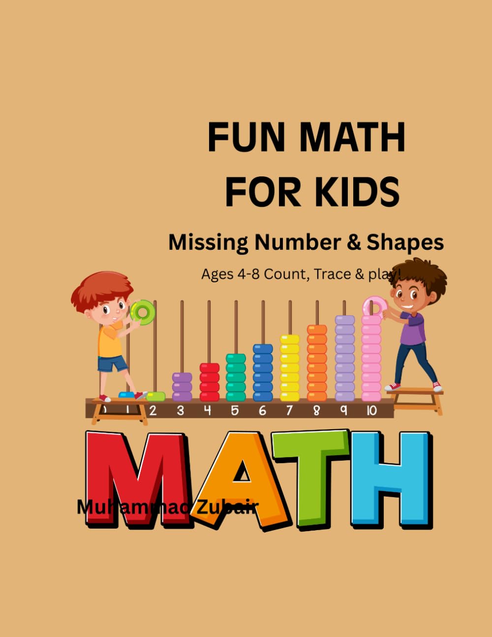 Fun Math for Kids: Missing Numbers & Shapes Tracing Workbook: Ages 4-8, Count, Trace, and Play! 60 Pages of Kindergarten Math Activities