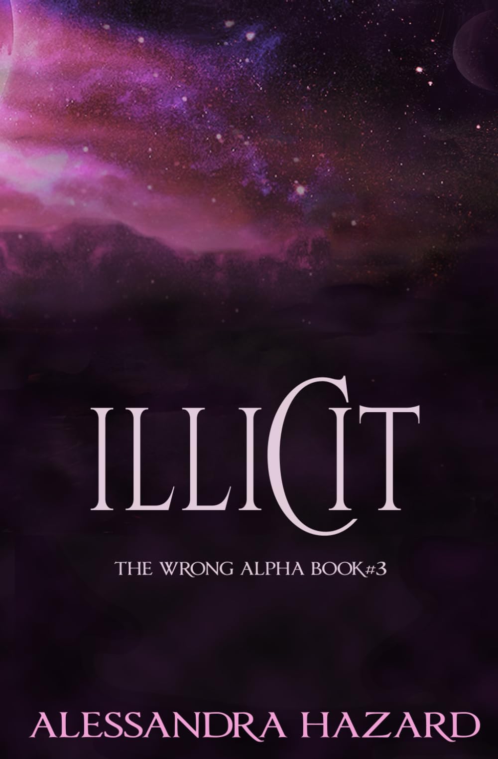 Illicit (The Wrong Alpha Book 3)
