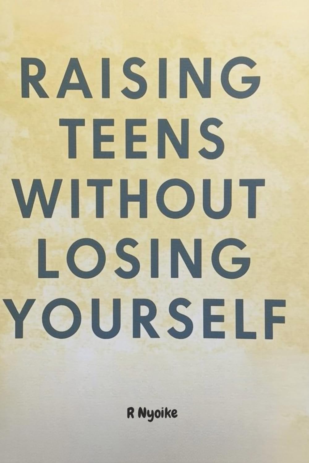 Raising Teens Without Losing Yourself