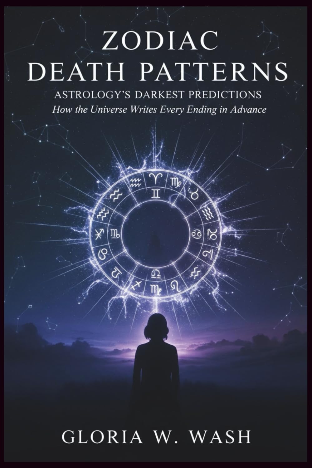 ZODIAC DEATH PATTERNS: ASTROLOGY’S DARKEST PREDICTIONS: How the Universe Writes Every Ending in Advance