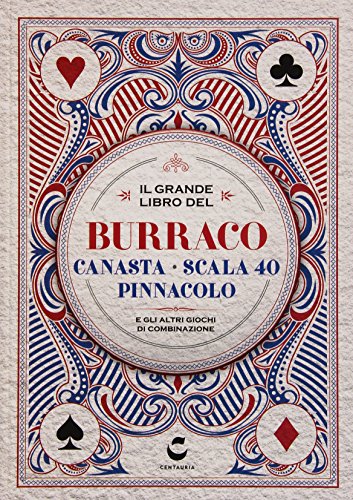 Il grande libro sul burraco, bridge, scala 40, pinnacolo e gli altri giochi di ramino