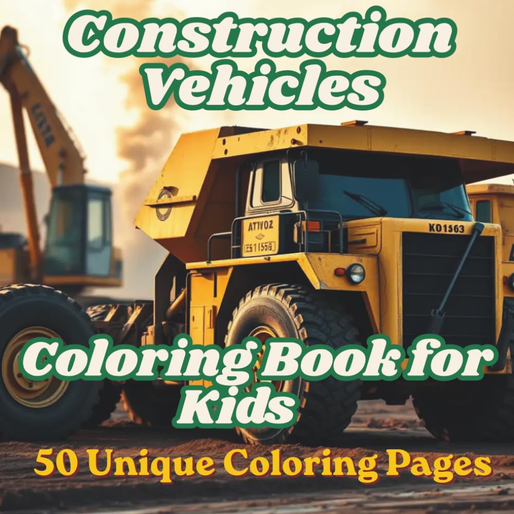 Construction Vehicles Coloring Book for Kids: Bulldozers, Dump Trucks, Diggers, Cranes, Excavators for Kids Ages 5–10,Fun and easy coloring pages.