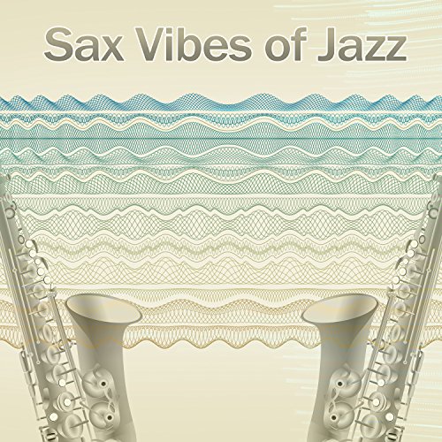 Sax Vibes of Jazz Saxophone Dreams, Soothing Sax Sounds