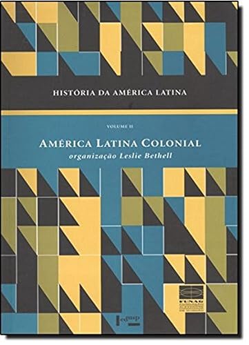 História da América Latina: América Latina Colonial (Volume 2)