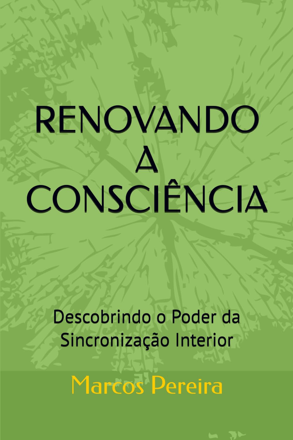 RENOVANDO A CONSCIÊNCIA: Descobrindo o Poder da Sincronização Interior