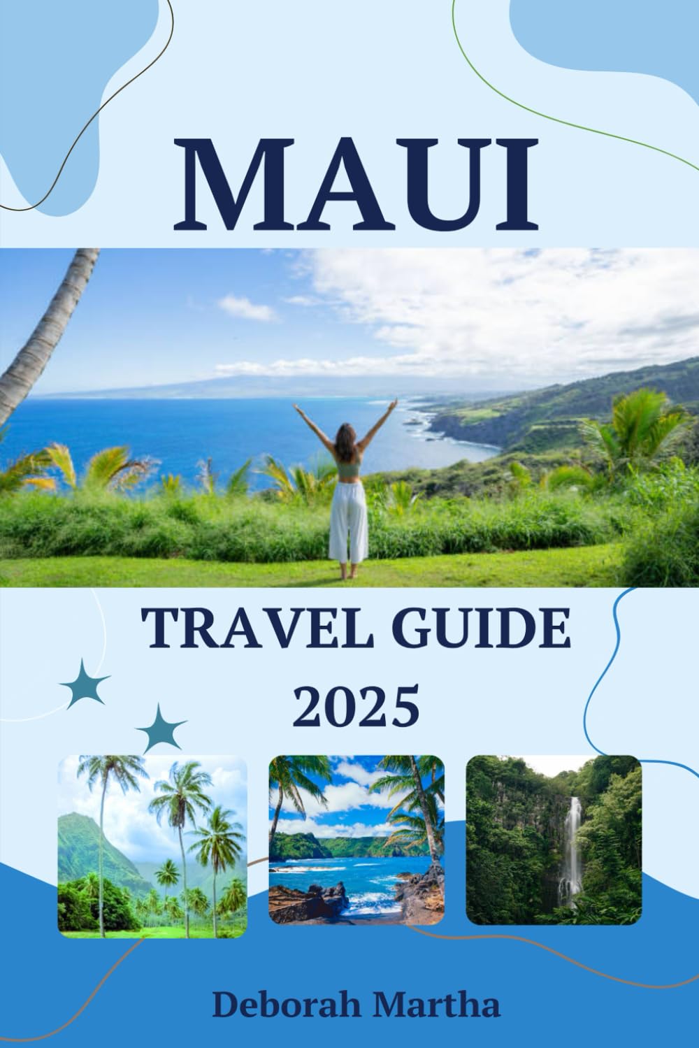 MAUI Travel Guide 2025: Top Attractions, Local Insights, and Travel Tips