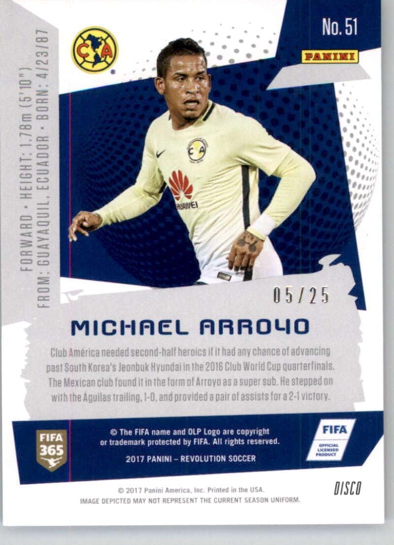 2017 Panini Revolution Disco #51 Michael Arroyo SER/25 Club America Official Soccer Card in Raw (NM or Better) Condition