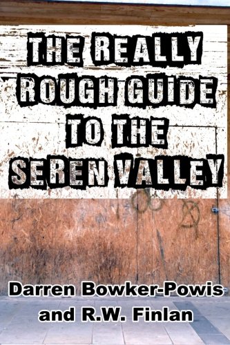 The Really Rough Guide To The Seren Valley