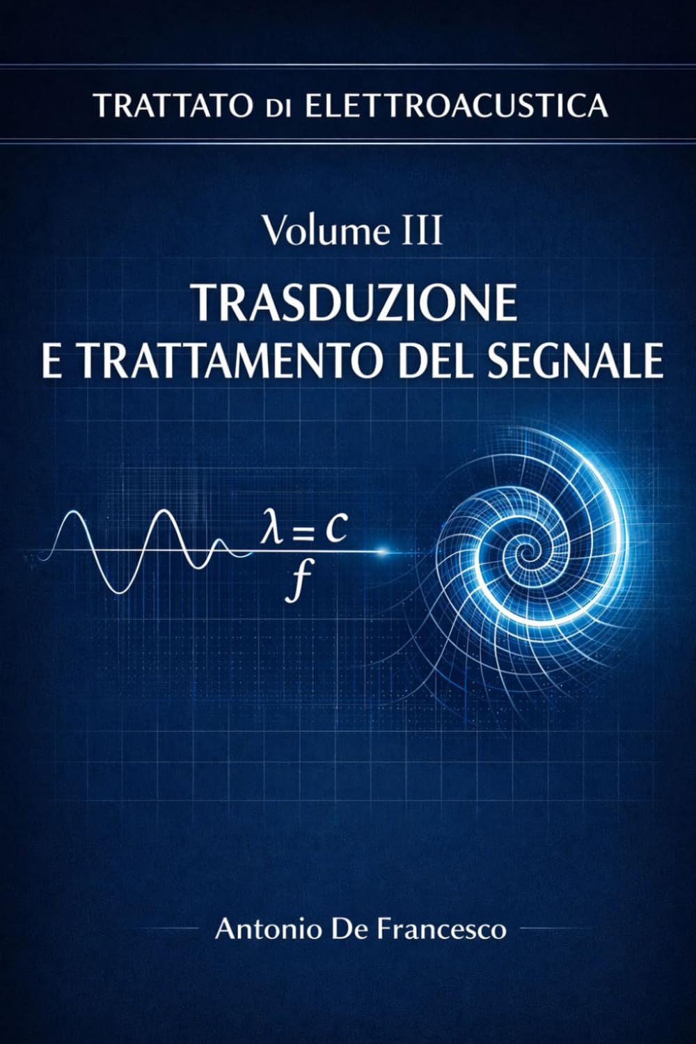 Trattato di Elettroacustica – Volume III: Trasduzione e trattamento del segnale