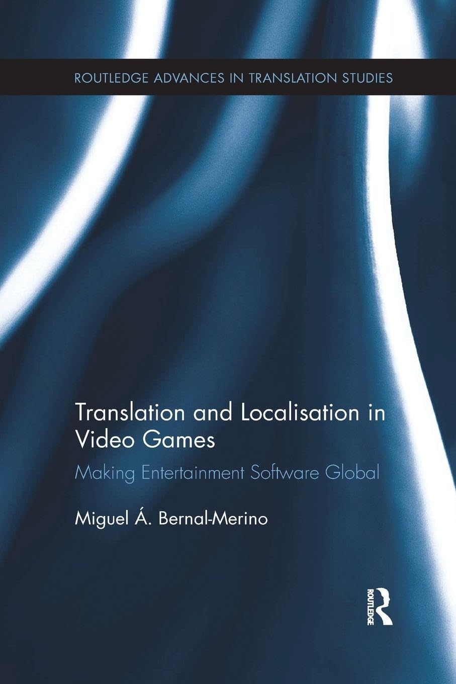 Translation and Localisation in Video Games: Making Entertainment Software Global