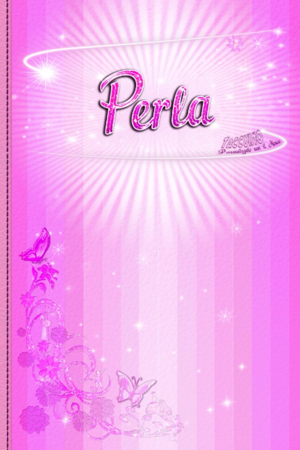 Perla: Taccuino Personalizzato con nome Perla - Quaderno a Righe Personalizzato per Ragazza o Donna di nome Perla (Italian Edition)