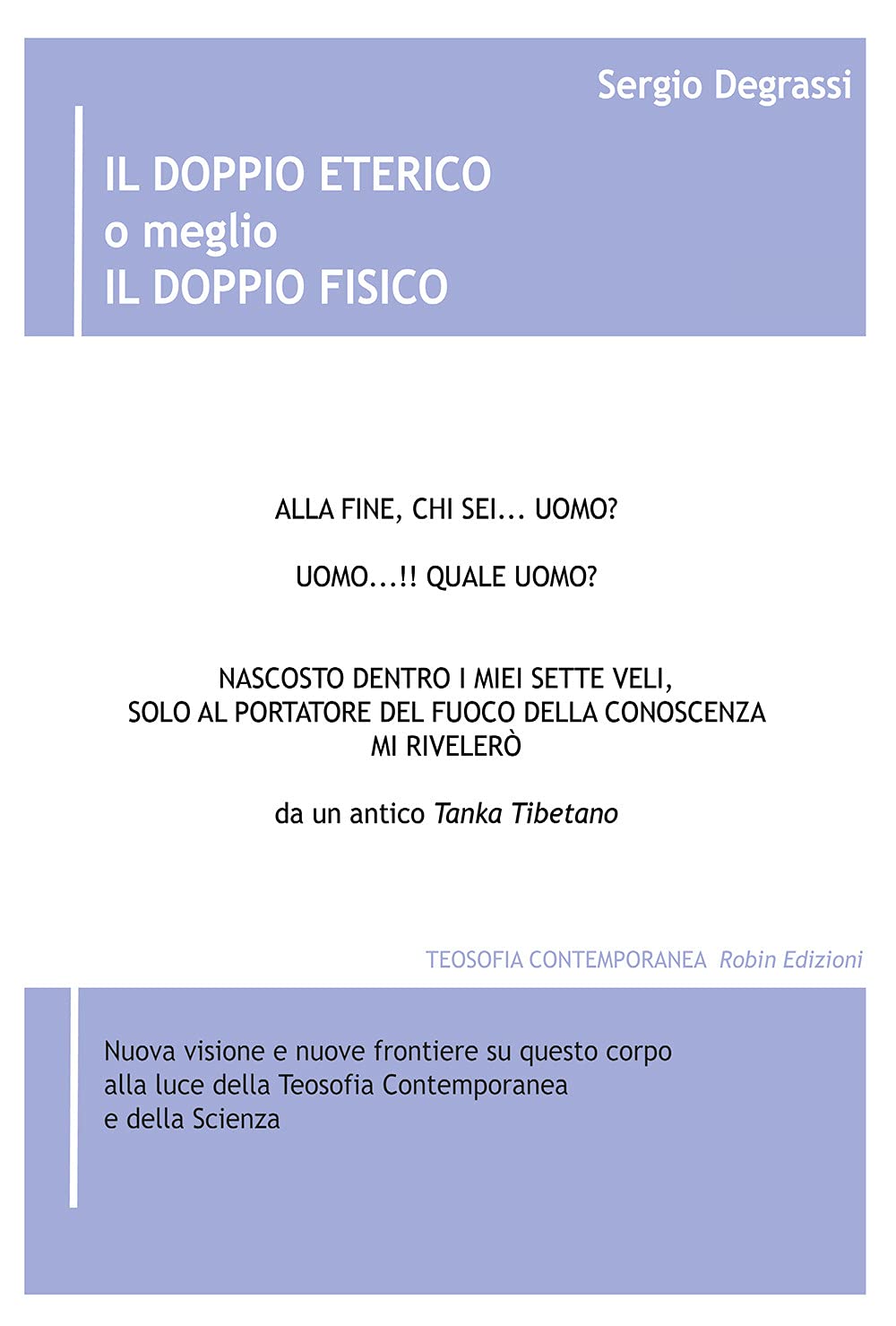 Il Doppio Eterico O Meglio Il Doppio Fisico. Nuova Visione E Nuove Frontiere Su Questo Corpo Alla Luce Della Teosofia Contemporanea E Della Scienza - 4
