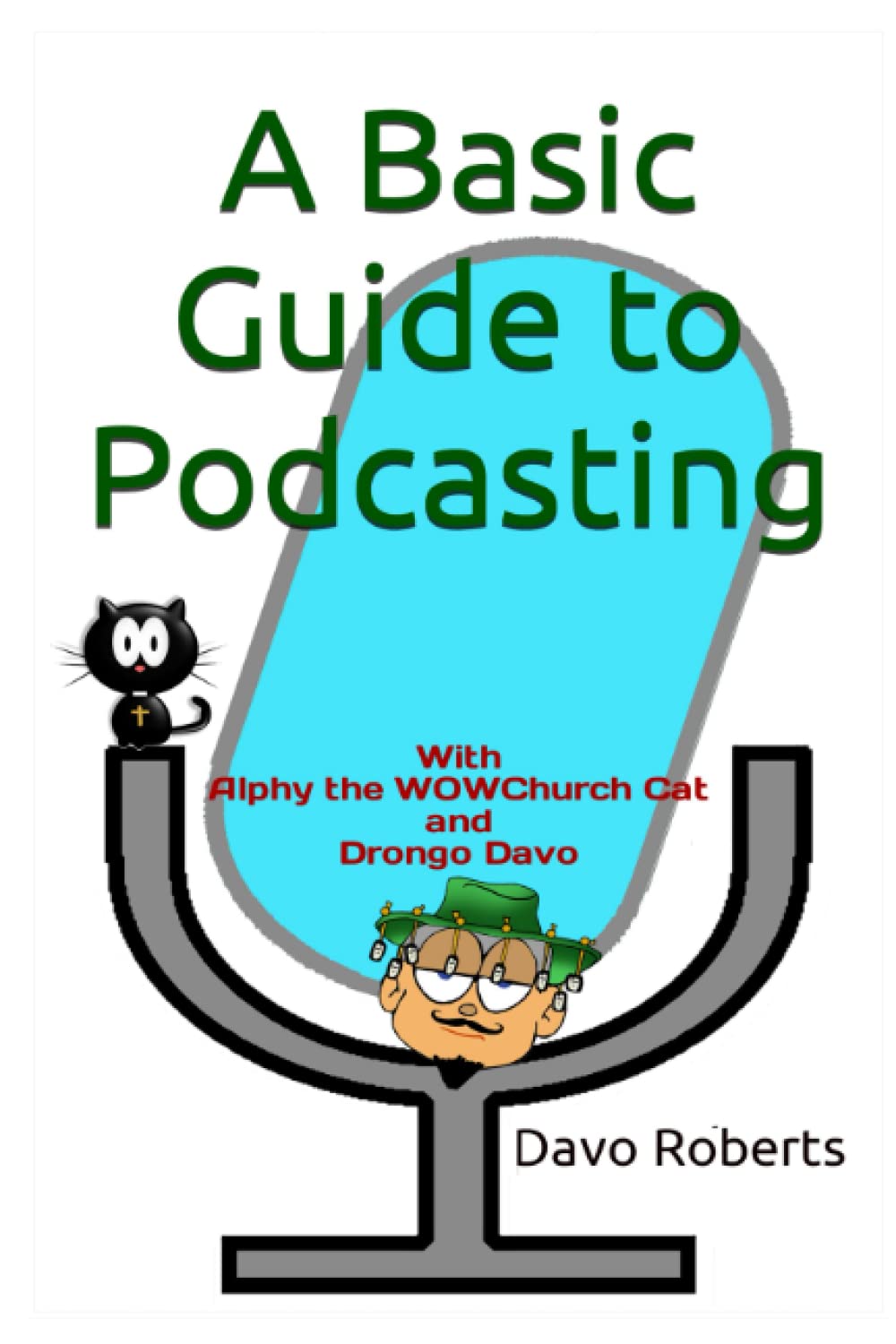 A Basic Guide to Podcasting (What’s It All About Alphy?)