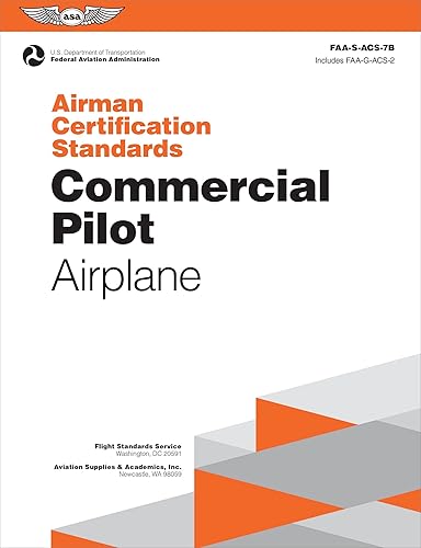 Airman Certification Standards: Commercial Pilot - Airplane (2024): FAA-S-ACS-7B (ASA ACS Series)