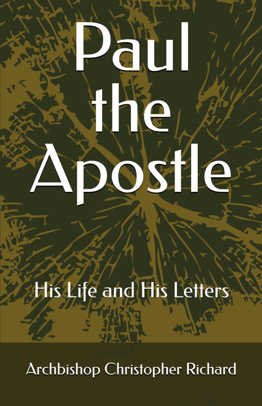 Paul the Apostle: His Life and His Letters