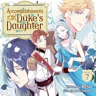 Accomplishments of the Duke's Daughter (Light Novel), Vol. 7 Audiolibro Por Reia arte de portada