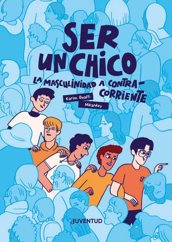 Ser un chico: La masculinidad a contracorriente (CONOCER Y COMPRENDER)